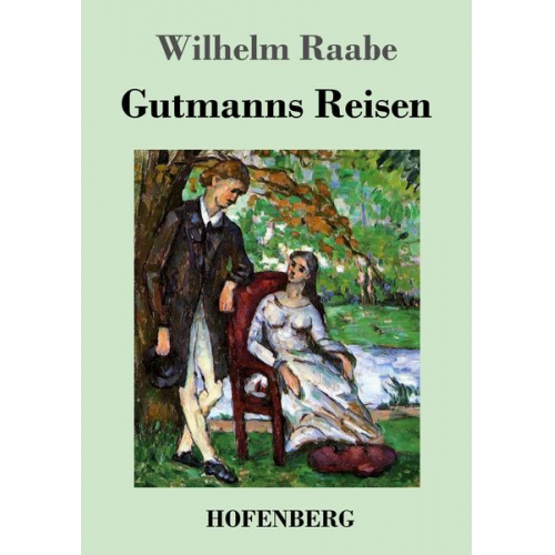 Wilhelm Raabe - Gutmanns Reisen