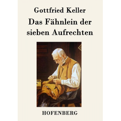 Gottfried Keller - Das Fähnlein der sieben Aufrechten