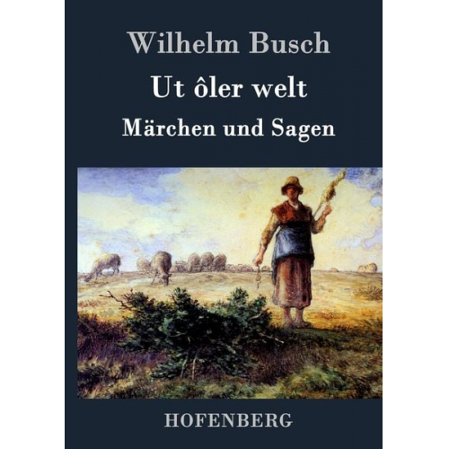 Wilhelm Busch - Ut ôler welt