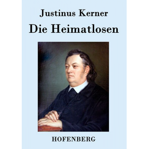 Justinus Kerner - Die Heimatlosen