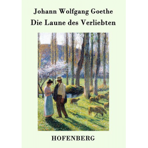 Johann Wolfgang von Goethe - Die Laune des Verliebten