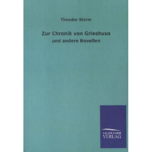 Theodor Storm - Zur Chronik von Grieshuus