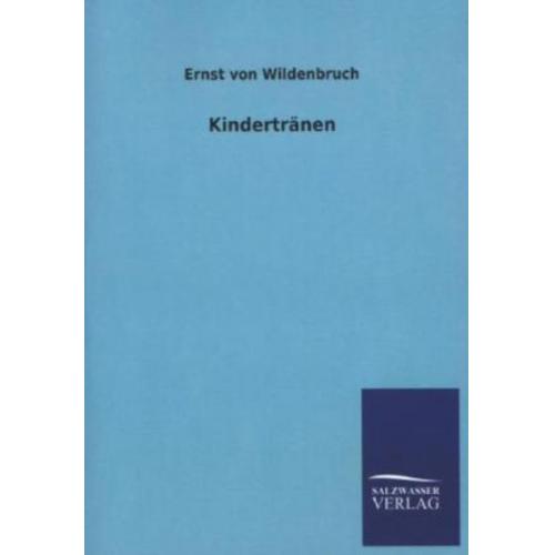 Ernst Wildenbruch - Kindertränen