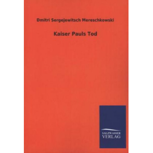 Dmitri Sergejewitsch Mereschkowski - Kaiser Pauls Tod