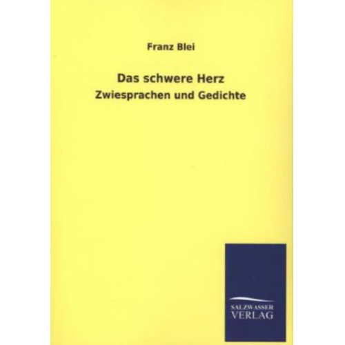 Franz Blei - Das schwere Herz