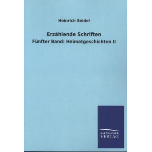 Heinrich Seidel - Erzählende Schriften