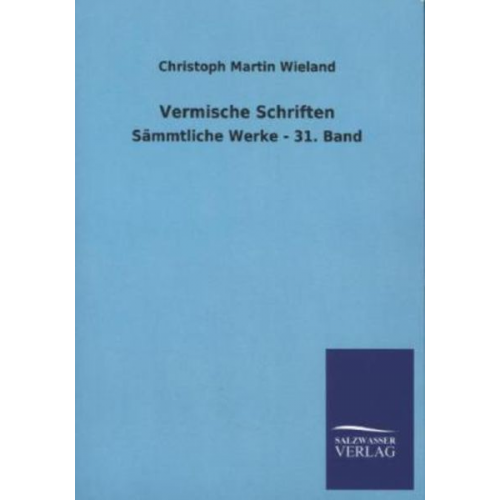 Christoph Martin Wieland - Vermische Schriften