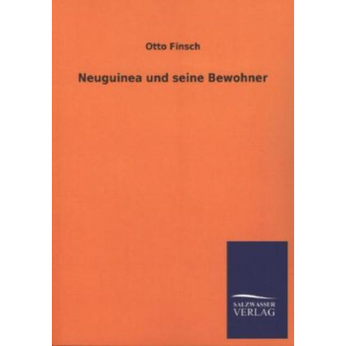Otto Finsch - Neuguinea und seine Bewohner