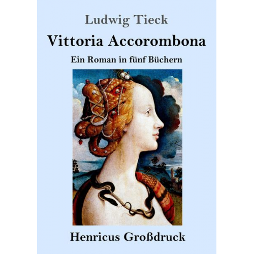 Ludwig Tieck - Vittoria Accorombona (Großdruck)