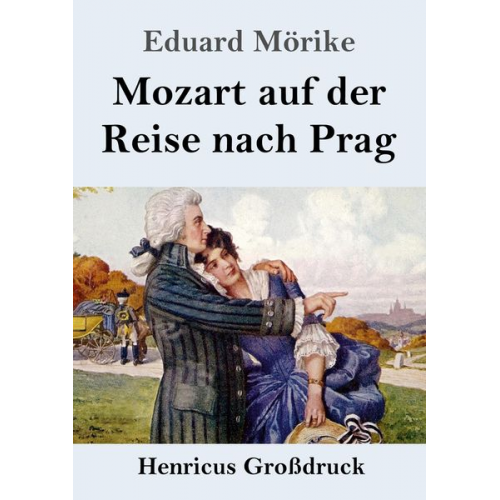 Eduard Mörike - Mozart auf der Reise nach Prag (Großdruck)