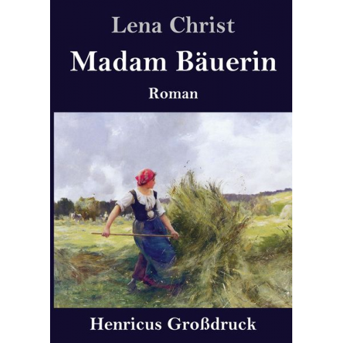 Lena Christ - Madam Bäuerin (Großdruck)