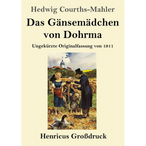 Hedwig Courths-Mahler - Das Gänsemädchen von Dohrma (Großdruck)