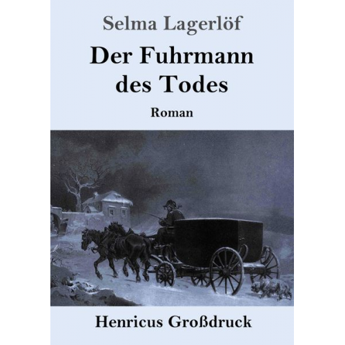 Selma Lagerlöf - Der Fuhrmann des Todes (Großdruck)