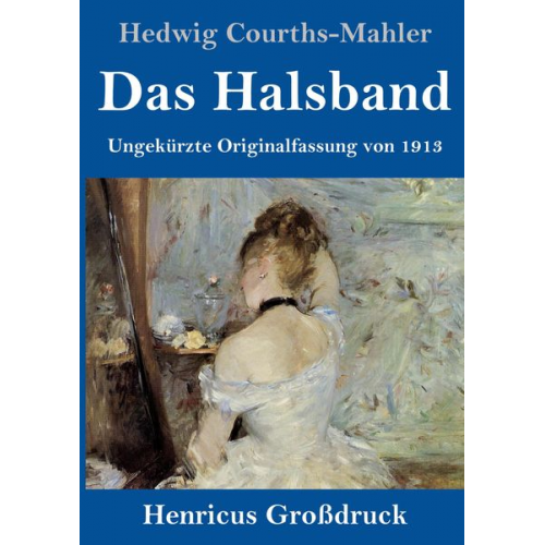 Hedwig Courths-Mahler - Das Halsband (Großdruck)