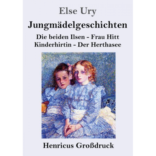 Else Ury - Jungmädelgeschichten (Großdruck)