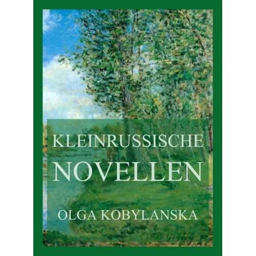 Olga Kobylanska - Kleinrussische Novellen