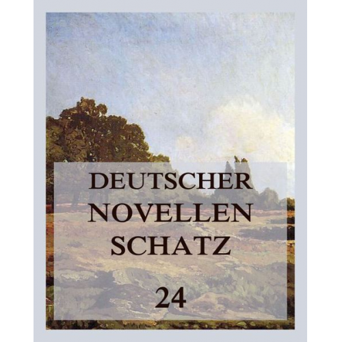 Annette von Droste-Hülshoff Hieronymus Lorm Leopold Sacher-Masoch Franz Wilhelm Ziegler - Deutscher Novellenschatz 24