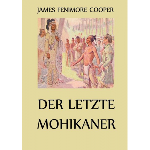 James Fenimore Cooper - Der letzte Mohikaner