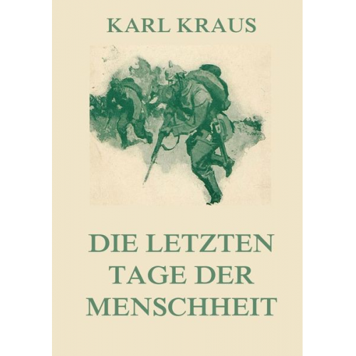 Karl Kraus - Die letzten Tage der Menschheit