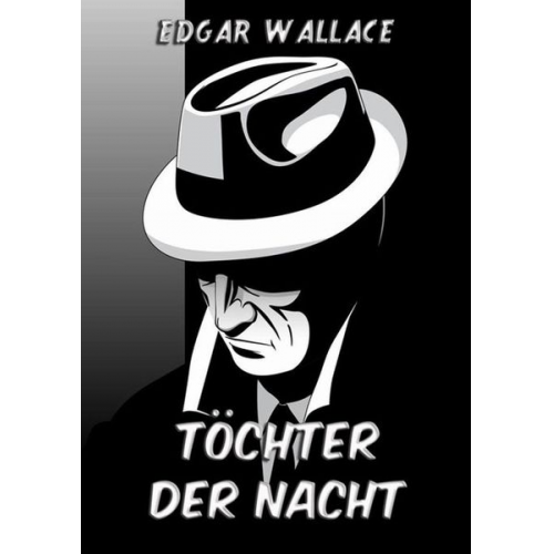 Edgar Wallace - Töchter der Nacht