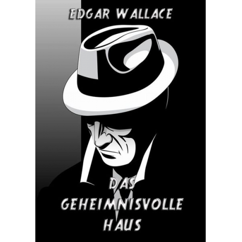 Edgar Wallace - Das geheimnisvolle Haus