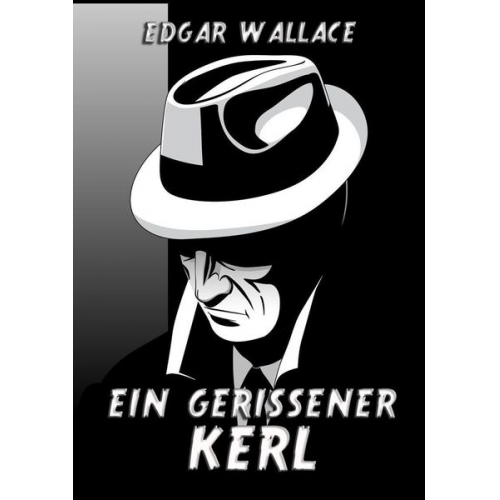 Edgar Wallace - Ein gerissener Kerl