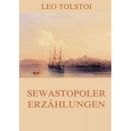 Leo N. Tolstoi - Sewastopoler Erzählungen