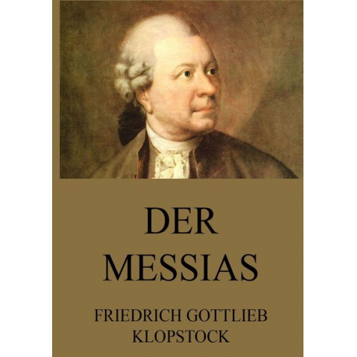 Friedrich Gottlieb Klopstock - Der Messias