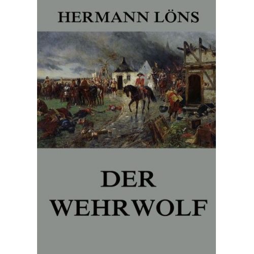 Hermann Löns - Der Wehrwolf