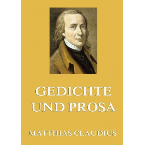 Matthias Claudius - Gedichte und Prosa