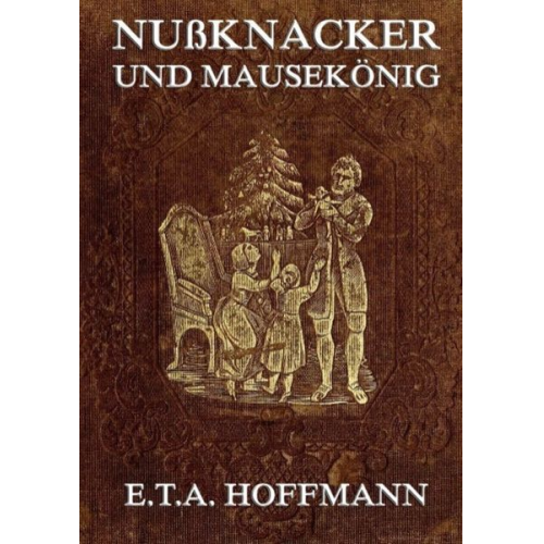 E.T.A. Hoffmann - Nußknacker und Mäusekönig