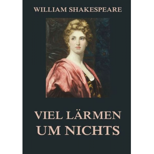 William Shakespeare - Viel Lärmen um Nichts