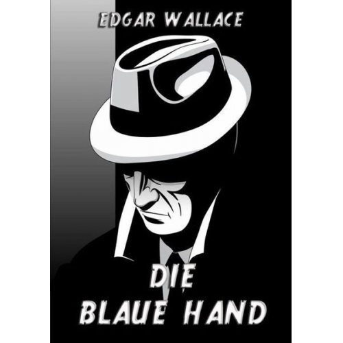 Edgar Wallace - Die blaue Hand