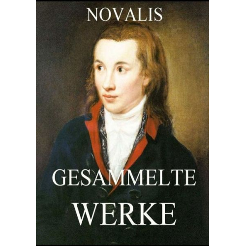 Novalis - Gesammelte Werke