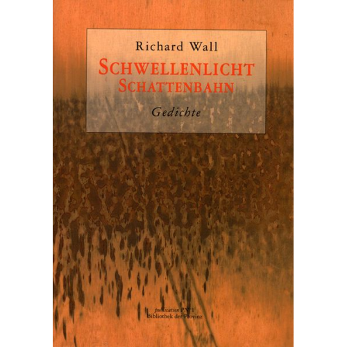 Richard Wall - Schwellenlicht  Schattenbahn