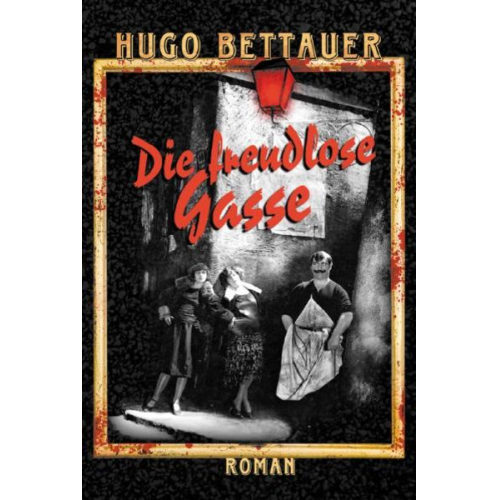 Hugo Bettauer - Die freudlose Gasse