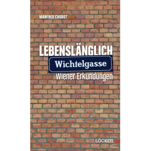 Manfred Chobot - Lebenslänglich Wichtelgasse