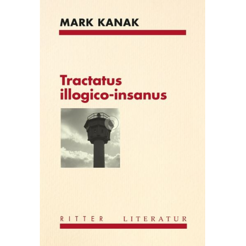 Mark Kanak - Tractatus illogico-insanus