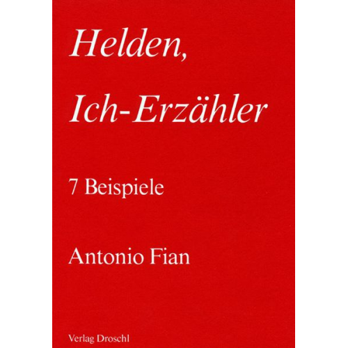 Antonio Fian - Helden, Ich-Erzähler