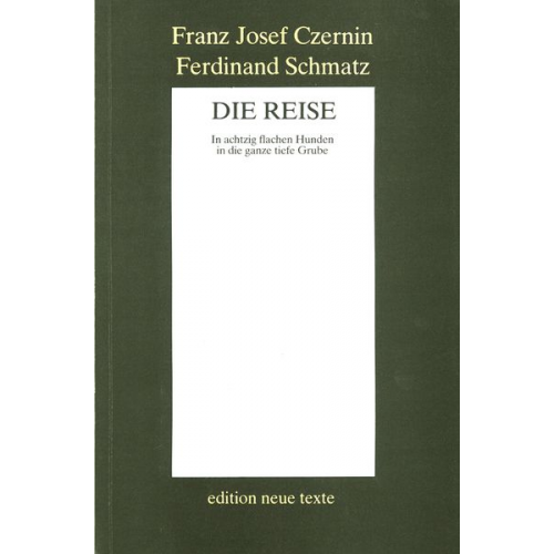 Franz J. Czernin Ferdinand Schmatz - Die Reise