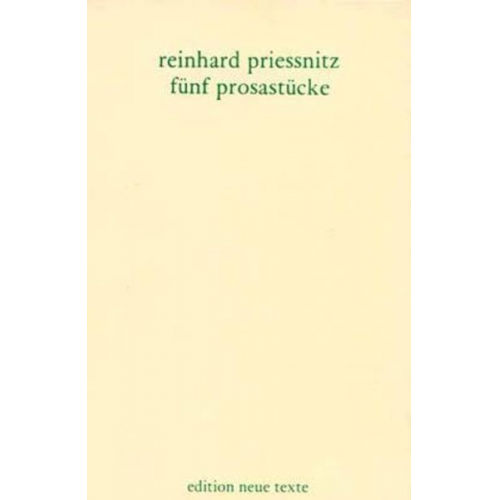 Reinhard Priessnitz - Werkausgabe 02. Fünf Prosastücke