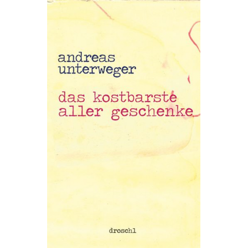 Andreas Unterweger - Das kostbarste aller Geschenke