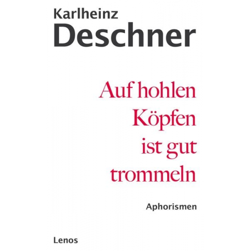 Karlheinz Deschner - Auf hohlen Köpfen ist gut trommeln