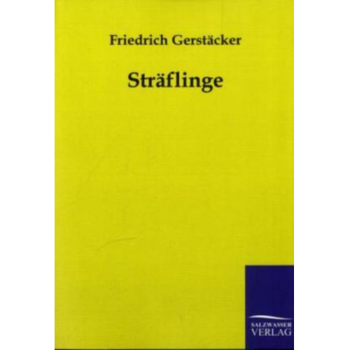 Friedrich Gerstäcker - Sträflinge