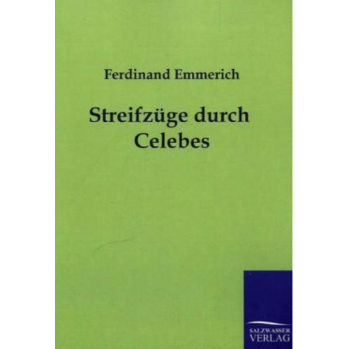 Ferdinand Emmerich - Streifzüge durch Celebes