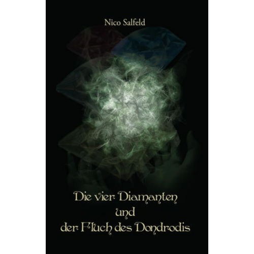 Nico Salfeld - Die vier Diamanten und der Fluch des Dondrodis