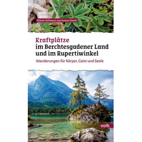 Nikola Hollmann Andrea Slavik - Kraftplätze im Berchtesgadener Land und Rupertiwinkel