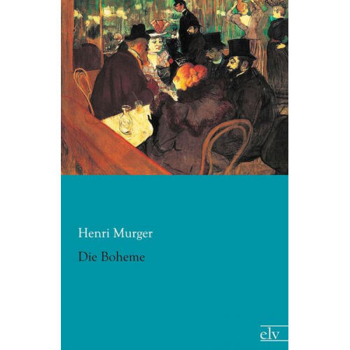 Henri Murger - Die Boheme
