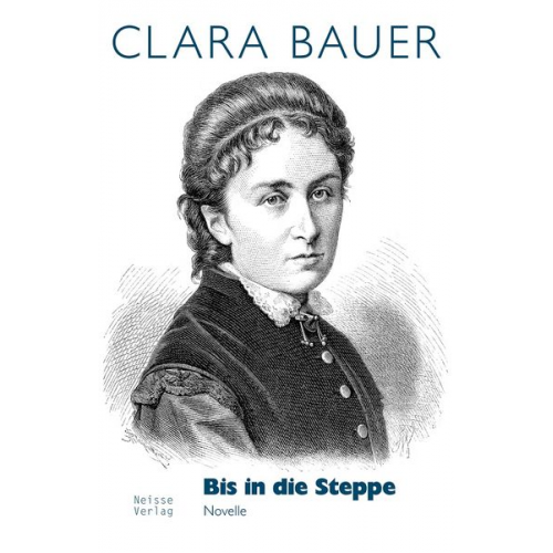 Clara Bauer - Bis in die Steppe