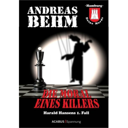 Andreas Behm - Hamburg - Deine Morde. Die Moral eines Killers